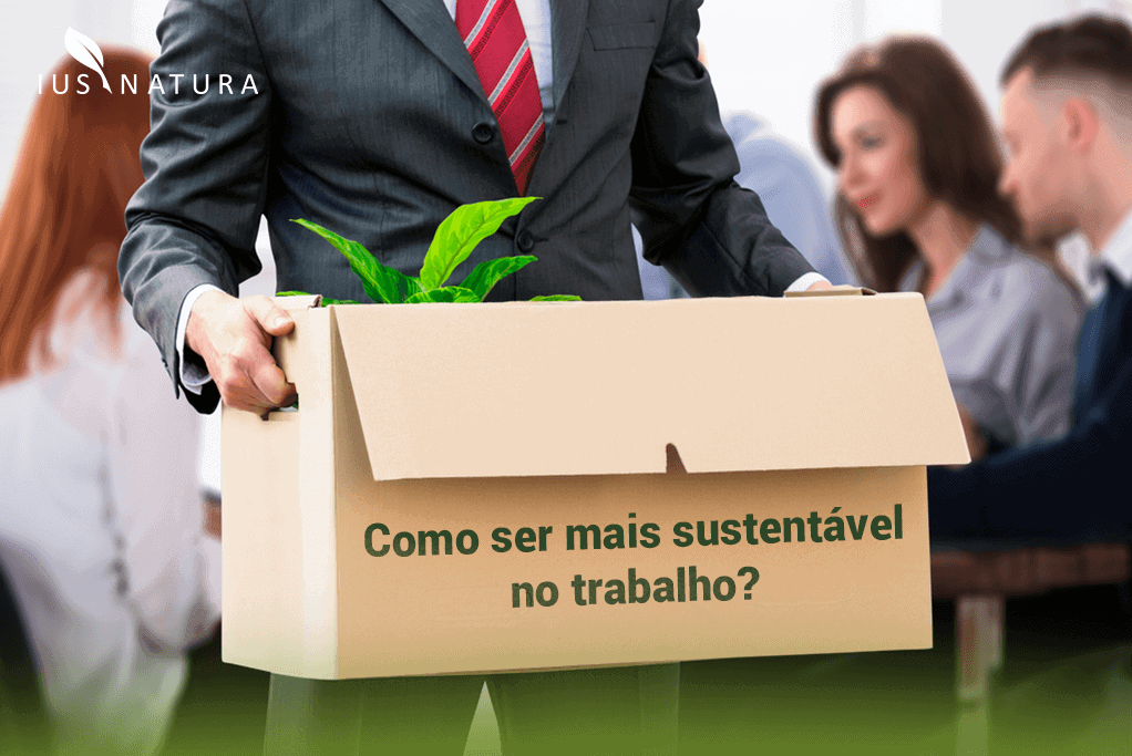 Como ser mais sustentável no trabalho?