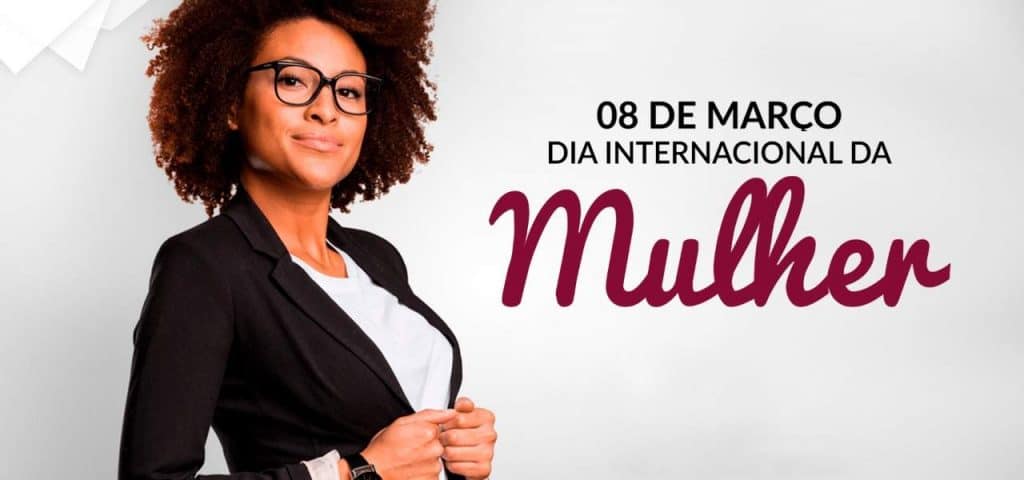 08 de março: Uma data para celebrar e lutar!