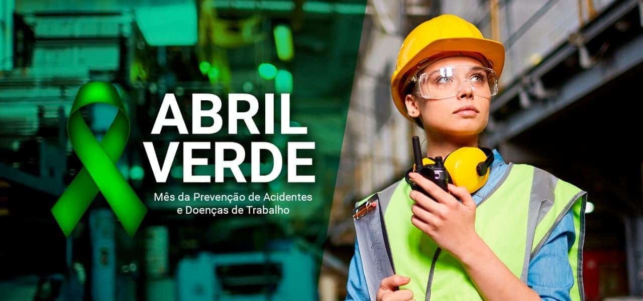 Abril Verde: conscientização evita mortes e acidentes do trabalho